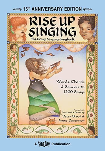 Rise Up Singing: The Group Singing Songbook, Words, Chords and Sources to 1200 Songs