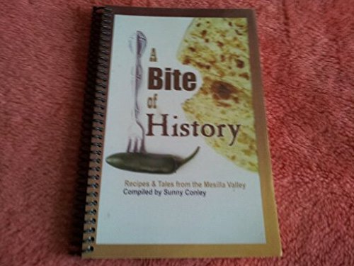 Stock image for Bite of History: Recipes & Tales from the Mesilla Valley for sale by Les Livres des Limbes