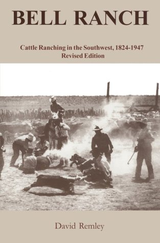 Stock image for Bell Ranch: Cattle Ranching in the Southwest, 1824-1947 for sale by The Book Garden