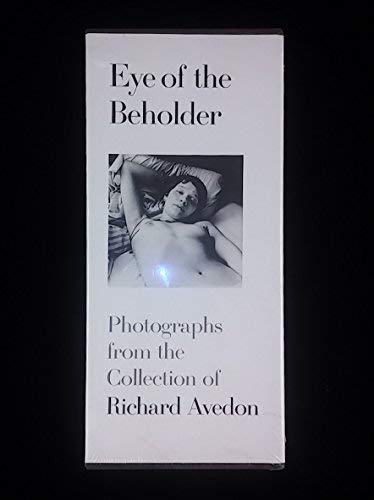 Beispielbild fr Eye of the Beholder : Photographs from the Collection of Richard Avedon, 30 August to 16 September, 2006, Pace/MacGill, New York zum Verkauf von Marcus Campbell Art Books