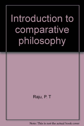 Stock image for Introduction to Comparative Philosophy Raju, P. T. for sale by Literary Cat Books
