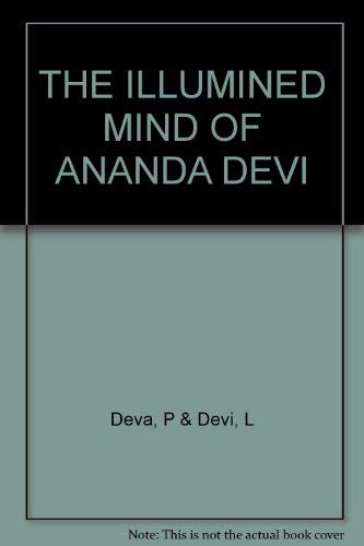 Stock image for The Illumined Mind of Ananda Devi: And Her Account of India and Experimental Metaphysics for sale by Wonder Book