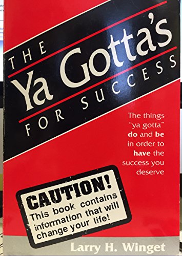 Stock image for Ya Gottas for Success for sale by Once Upon A Time Books