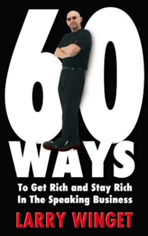 Stock image for 60 Ways to Get Rich and Stay Rich in the Speaking Business for sale by ThriftBooks-Dallas