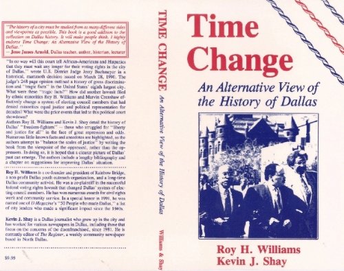 Time Change: An Alternative View of the History of Dallas (9781881365037) by Roy H. Williams; Kevin J. Shay