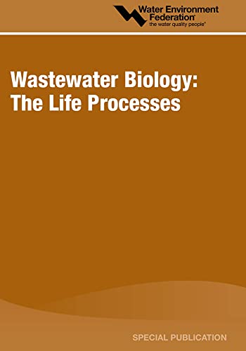 Beispielbild fr Wastewater Biology: The Life Processes : A Special Publication zum Verkauf von Revaluation Books