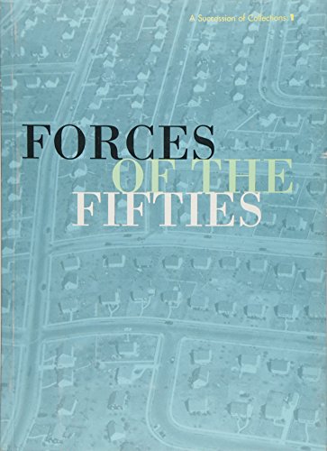 Stock image for Forces Of The 50S: Selections from the Albright Knox (Succession of Collections; 1) for sale by Books From California