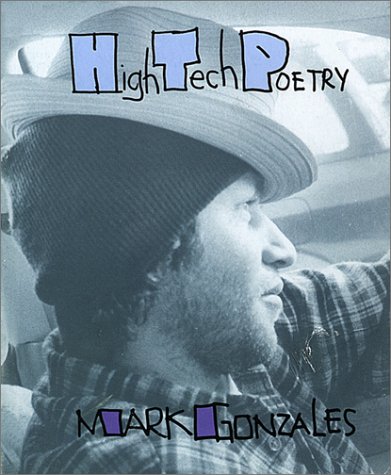Stock image for Mark Gonzales: High Tech Poetry for sale by GoldBooks