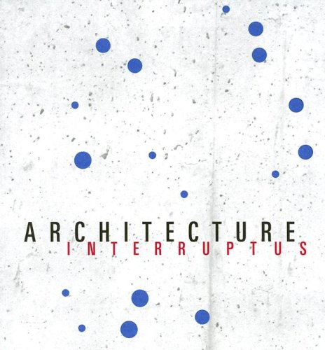 Imagen de archivo de Architecture Interruptus a la venta por Ergodebooks