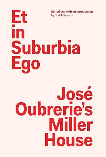 Stock image for Et in Suburbia Ego: Jos Oubrerie  s Miller House for sale by Midtown Scholar Bookstore