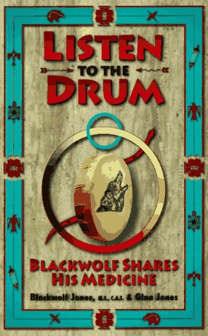 9781881394075: Listen to the Drum: Blackwolf Shares His Medicine