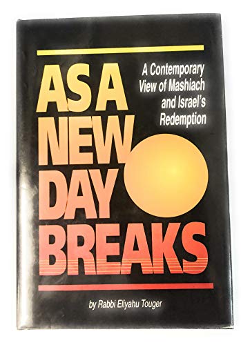 Beispielbild fr As a new day breaks: A contemporary view of Mashiach and Israel's redemption zum Verkauf von WorldofBooks