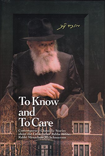 9781881400035: To know and to care : an anthology of Chassidic stories about the Lubavitcher Rebbe Shlita, Rabbi Menachem M. Schneerson, vol. 1