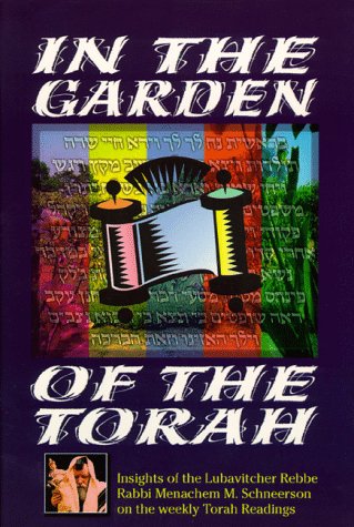 9781881400073: In the garden of the Torah: Insights of the Lubavitcher Rebbe, Rabbi Menachem M. Schneerson, on the weekly Torah readings