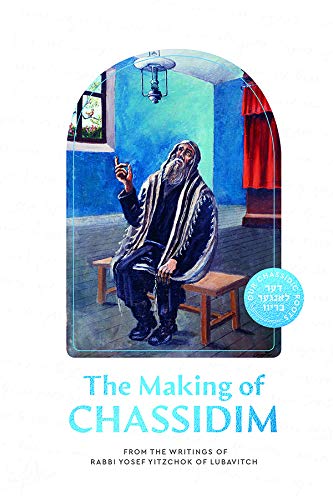The Making Of Chassidim: A Letter Written By The Previous Lubavitcher Rebbe (9781881400196) by Schneersohn, Yosef Yitzchak
