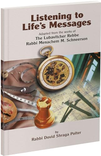 Stock image for Listening to Life's Messages: Adapted from the Works of the Lubavitcher Rebbe Rabbi Menachem M. Schneerson for sale by Wonder Book