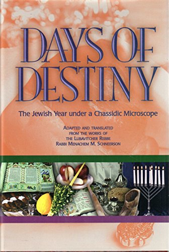 Beispielbild fr Days of destiny: The Jewish year under a Chassidic microscope zum Verkauf von More Than Words