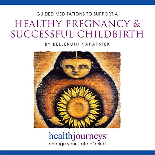 Imagen de archivo de Meditations to Support a Healthy Pregnancy & Successful Childbirth?- Powerful, Inspiring Guided Imagery for Carrying a Baby through Labor & Delivery a la venta por SecondSale