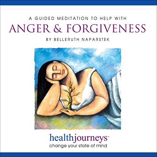 Imagen de archivo de A Guided Meditation to Help with Anger and Forgiveness- Guided Imagery to Release Anger and Resentment, Promote Feelings of Compassion for Self and Others, Embrace the Liberation of Forgiveness a la venta por Goodwill Books