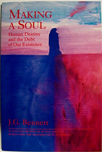 Beispielbild fr Making a Soul: Human Destiny and the Debt of Our Existence zum Verkauf von Wonder Book