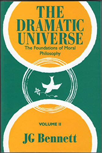 Dramatic Universe, Volume 2: Foundations of Moral Philosophy (v. 2) (9781881408048) by J.G. Bennett