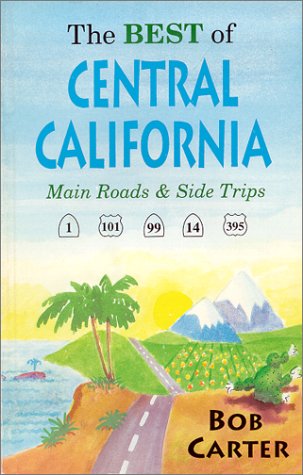 Stock image for The Best of Central California - Main roads & side trips for sale by Ed Buryn Books