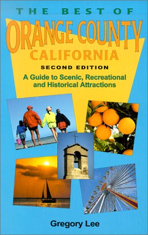 Stock image for The Best of Orange County California: A Guide to Scenic, Recreational, & Historical Attractions for sale by Wonder Book