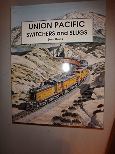 9781881411116: Union Pacific Switchers and Slugs
