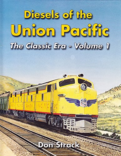 Stock image for Diesels of the Union Pacific 1934-1982, The Classic Era - Vol. 1 for sale by Hafa Adai Books