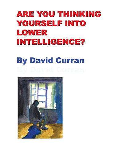 Are You Thinking Yourself Into Lower Intelligence? (9781881417330) by Curran, David