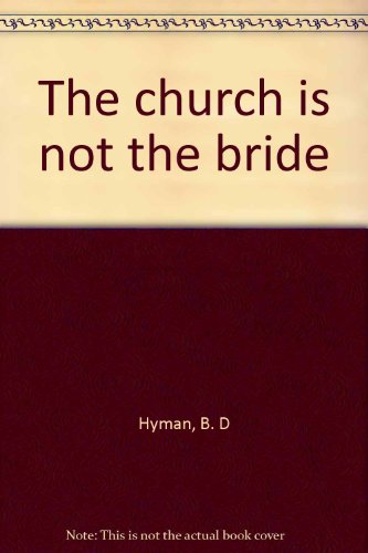 9781881419143: Title: The Church is Not the Bride