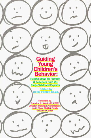 Guiding Young Children's Behavior: Helpful Ideas for Parents & Teachers from 28 Early Childhood Experts (9781881425069) by Farber, Betty