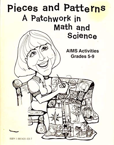 Stock image for Pieces and Patterns : A Patchwork in Math and Science for sale by Better World Books