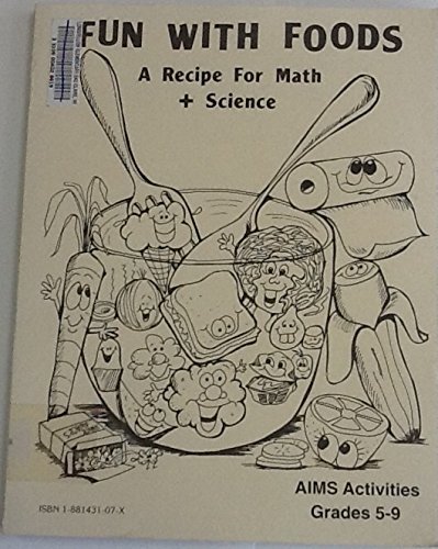 Stock image for Fun With Foods: A Recipe for Math and Science (Grades 5-9) for sale by Booksavers of MD