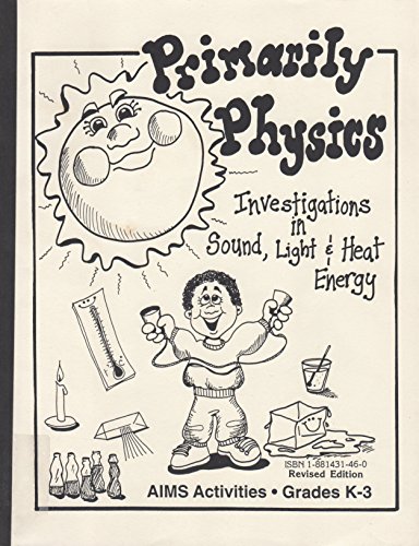 9781881431466: Primarily Physics: Investigations in Sound, Light and Heat for K-3