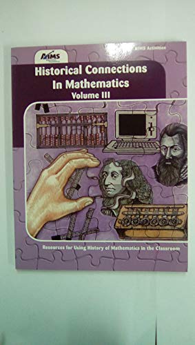 Stock image for Historical Connections in Mathematics: Resources for Using History of Mathematics in the Classroom, Volume 3 (Historical Connections in Mathematics) for sale by HPB-Red