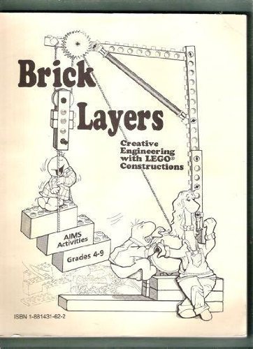 Beispielbild fr Brick Layers, Grades 4-9 : Creative Engineering with LEGO Constructions zum Verkauf von Better World Books