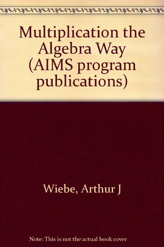 9781881431930: Multiplication the Algebra Way (AIMS program publications)