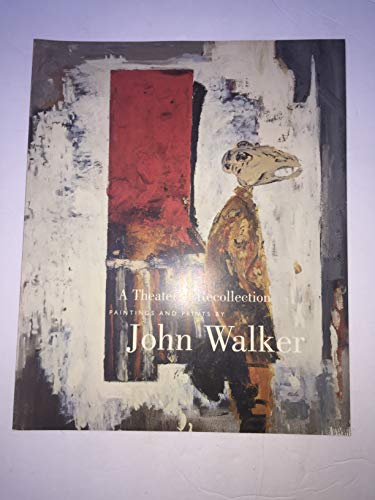 The Theater of Recollection: Paintings & Prints by John Walker (9781881450085) by Stomberg, John R.; Walker, John