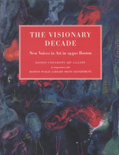 Imagen de archivo de The Visionary Decade: New Voices in Art in 1940s Boston a la venta por art longwood books