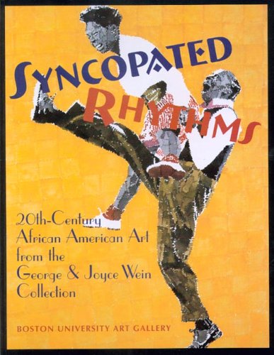 Stock image for Syncopated Rhythms : 20th-Century African American Art from the George and Joyce Wein Collection for sale by Better World Books