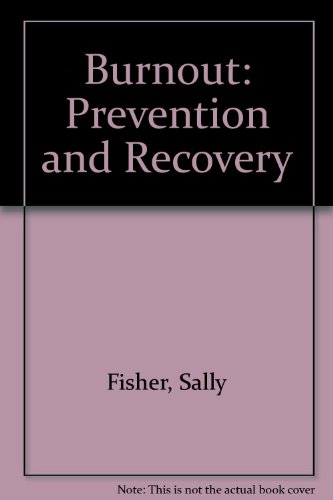Burnout Prevention and Recovery: And Recovery Getting Life Back on Track (9781881451433) by Fisher, Sally