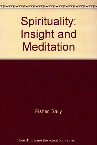 Spirituality: Insight and Meditation (9781881451440) by Fisher, Sally