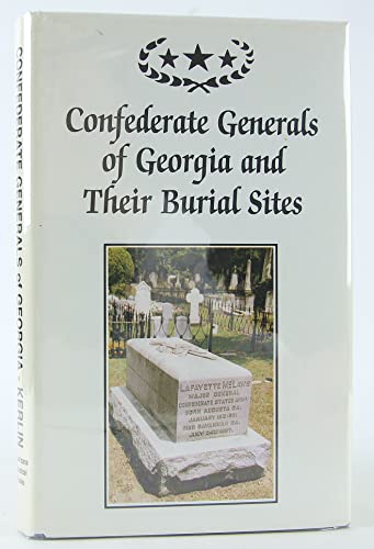 Stock image for Confederate Generals of Georgia and Their Burial Sites for sale by Dogwood Books