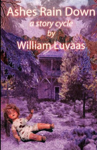 Ashes Rain Down: A Story Cycle (9781881471172) by Luvaas, William