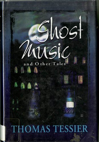 Ghost Music and Other Tales (9781881475774) by Thomas Tessier