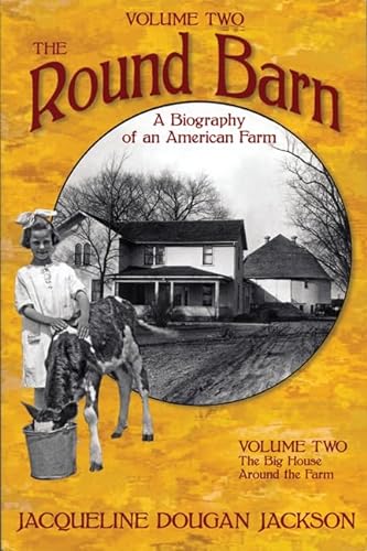 9781881480105: The Round Barn, A Biography of an American Farm, Volume 2: The Big House, Around the Farm