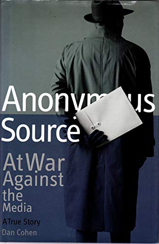 Beispielbild fr Anonymous Source: At War Against the Media; A True Story zum Verkauf von HPB-Red