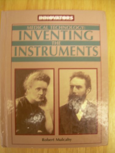 Stock image for Medical Technology : Inventing the Instruments for sale by Better World Books: West