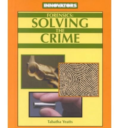 Stock image for Forensics : Solving the Crime for sale by Better World Books: West